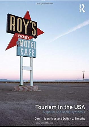 tourism in the usa a spatial and social synthesis 1st edition dimitri ioannides ,dallen timothy 0415956846,