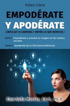 empoderate y apoderate impulsa tu carrera 1st edition elsa sofia morote 0985371463, 978-0985371463