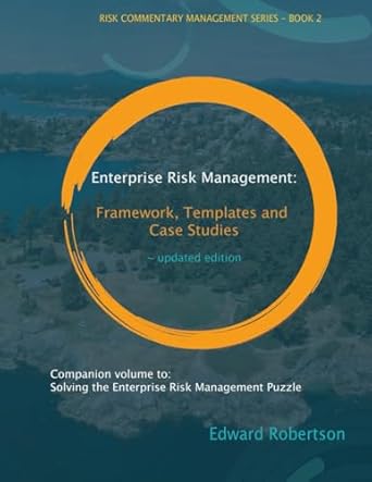 enterprise risk management framework templates and case studies 1st edition edward robertson 0995292574,