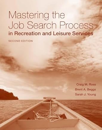 mastering the job search process in recreation and leisure services 1st edition craig ross ,brent beggs