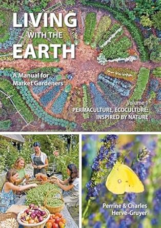 living with the earth volume 1 permaculture ecoculture inspired by nature 1st edition charles herve gruyer