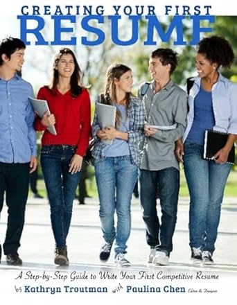 creating your first resume 1st edition katheryn troutman 0986142107, 978-0986142109