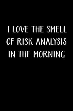 i love the smell of risk analysis in the morning actuary gifts blank lined notebook journal 120 pages 1st