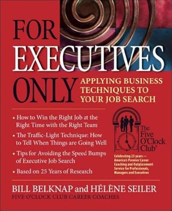 for executives only applying business techniques to your job search 1st edition bill belknap ,helene seiler