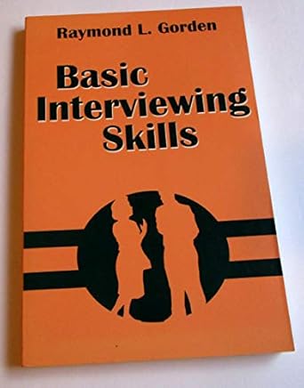 basic interviewing skills 1st edition raymond l gorden 157766020x, 978-1577660200
