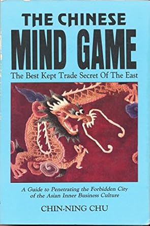 the chinese mind game the best kept trade secret of the east 1st edition chin ning chu 0929638190,