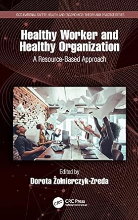 healthy worker and healthy organization a resource based approach 1st edition dorota zolnierczyk zreda