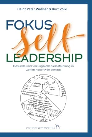 fokus self leadership gesunde und wirkungsvolle selbstfuhrung in zeiten hoher komplexitat 1st edition heinz