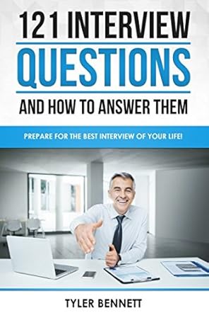 121 job interview questions and how to answer them prepare for the best interview of your life 1st edition
