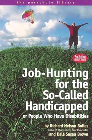 job hunting for the so called handicapped or people who have disabilities 1st edition richard n bolles ,dale