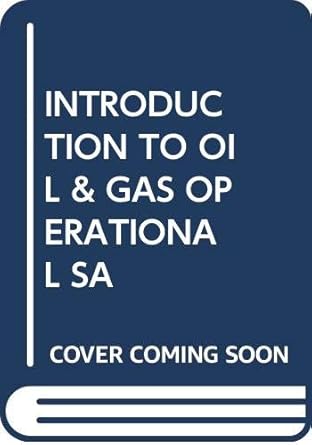 introduction to oil and gas operational safety 1st edition wise global ltd 0367242338, 978-0367242336