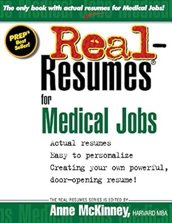 real resumes for medical jobs 1st edition anne mckinney 1475093705, 978-1475093704