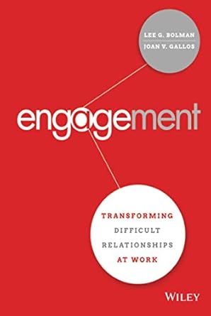 engagement transforming difficult relationships at work 1st edition lee g bolman ,joan v gallos 1119150833,