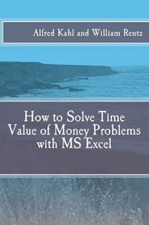 how to solve time value of money problems with ms excel 1st edition dr alfred l kahl ,dr william f rentz
