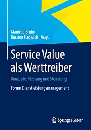 service value als werttreiber konzepte messung und steuerung forum dienstleistungsmanagement 1st edition