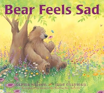 bear feels sad 1st edition karma wilson ,jane chapman 1665936576, 978-1665936576