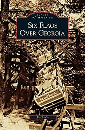 six flags over georgia 1st edition mr tim hollis 1531626564, 978-1531626563