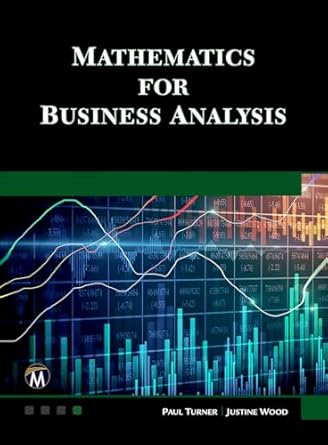 mathematics for business analysis 1st edition paul turner ,justine wood 1683929373, 978-1683929376