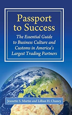 passport to success the essential guide to business culture and customs in americas largest trading partners