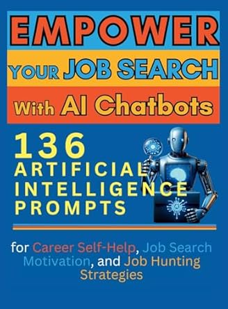 empower your job search with ai chatbots 136 artificial intelligence prompts for career self help job search