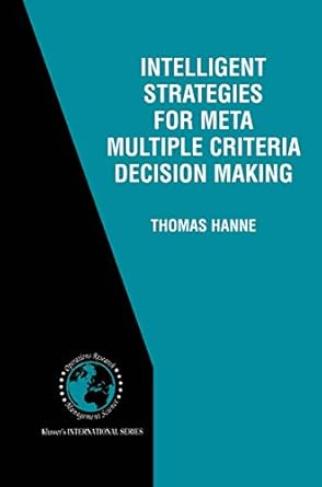 intelligent strategies for meta multiple criteria decision making 1st edition thomas hanne 0792372514,