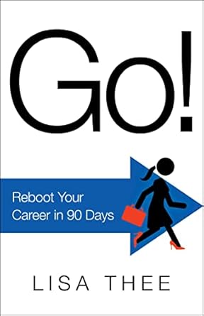 go reboot your career in 90 days 1st edition lisa thee 1639080597, 978-1639080595