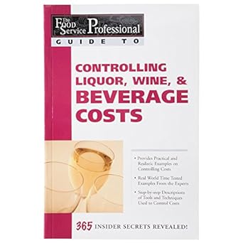 the food service professionals guide to controlling liquor wine and beverage costs 1st edition elizabeth