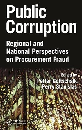 public corruption regional and national perspectives on procurement fraud 1st edition petter gottschalk