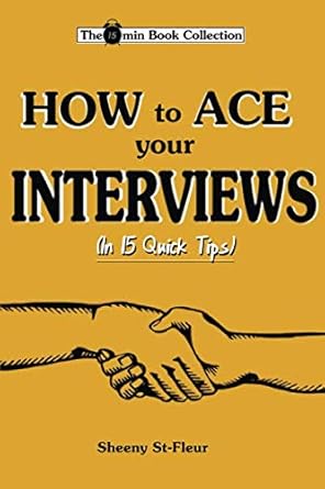 how to ace your interviews 1st edition sheeny st fleur 1999275527, 978-1999275525