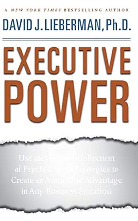 executive power use the greatest collection of psychological strategies to create an automatic advantage in