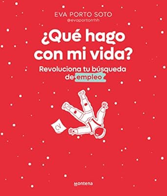 que hago con mi vida revoluciona tu busqueda de empleo / what do i do with my life 1st edition eva porto