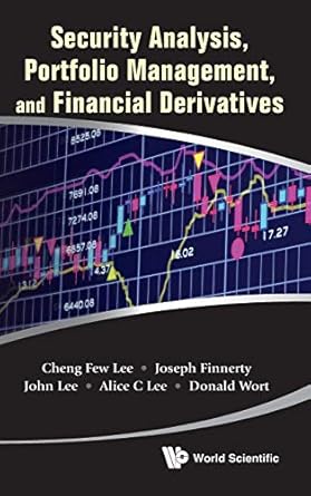security analysis portfolio management and financial derivatives 1st edition cheng few lee ,joseph finnerty
