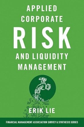 applied corporate risk and liquidity management 1st edition erik lie 0197664997, 978-0197664995