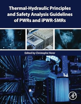 thermal hydraulic principles and safety analysis guidelines of pwrs and ipwr smrs 1st edition christophe