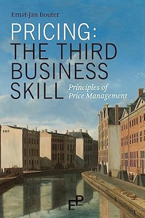 pricing the third business skill principles of price management 1st edition ernst jan bouter 908206930x,