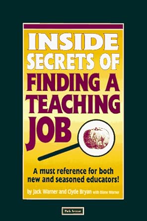 inside secrets of finding a teaching job 1st edition jack warner ,clyde bryan ,diane warner 1571120793,