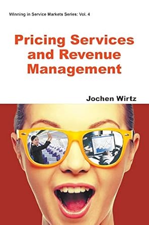 pricing services and revenue management 1st edition jochen wirtz 1944659188, 978-1944659189