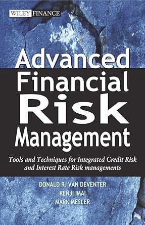 advanced financial risk management tools and techniques for integrated credit risk and interest rate risk