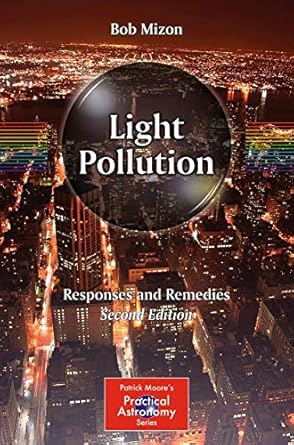 light pollution responses and remedies 1st edition bob mizon 1461438217, 978-1461438212