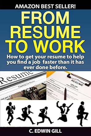 from resume to work how to get your resume to help you find a job faster than it has ever done before 1st
