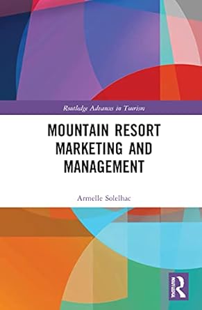 mountain resort marketing and management 1st edition armelle solelhac 0367483300, 978-0367483302