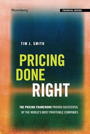 pricing done right the pricing framework proven successful by the worlds most profitable companies 1st