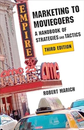marketing to moviegoers a handbook of strategies and tactics 1st edition mr robert marich 0809331969,