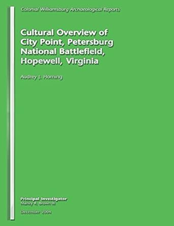 cultural overview of city point petersburg national battlefield hopewell virginia 1st edition audrey j