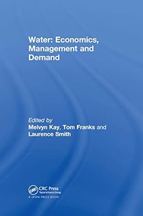 water economics management and demand 1st edition m kay ,t franks ,l e d smith 0419218408, 978-0419218401
