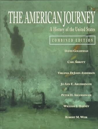 american journey the a history of the united states combined 1st edition david r goldfield ,carl abbott