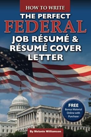 how to write the perfect federal job resume and resume cover letter 1st edition melanie williamson