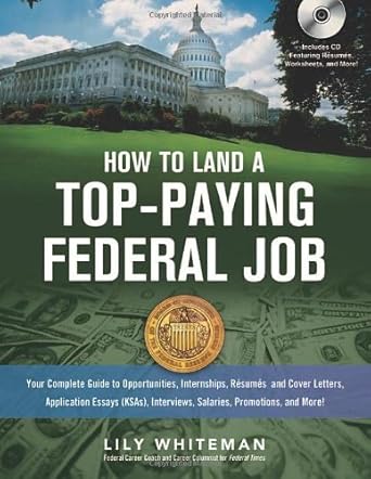 how to land a top paying federal job your complete guide to opportunities internships resumes and cover