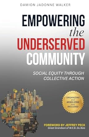 empowering the underserved community 1st edition damion jadonne walker 1636162320, 978-1636162324