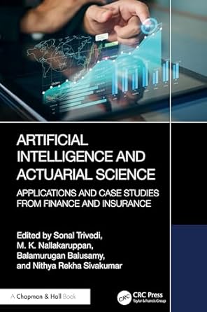 artificial intelligence and actuarial science 1st edition sonal trivedi ,m k nallakaruppan ,balamurugan
